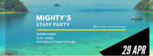 Mighty Staff Party 2017 in Islands Paradise